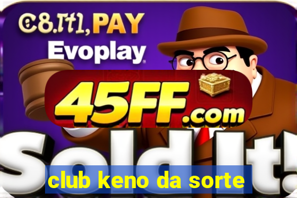 club keno da sorte
